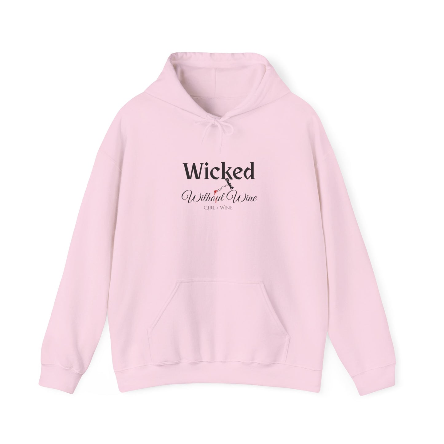 Wicked Without Wine Hoodie | Funny Wine Lover Unisex Sweatshirt (4 Colors)