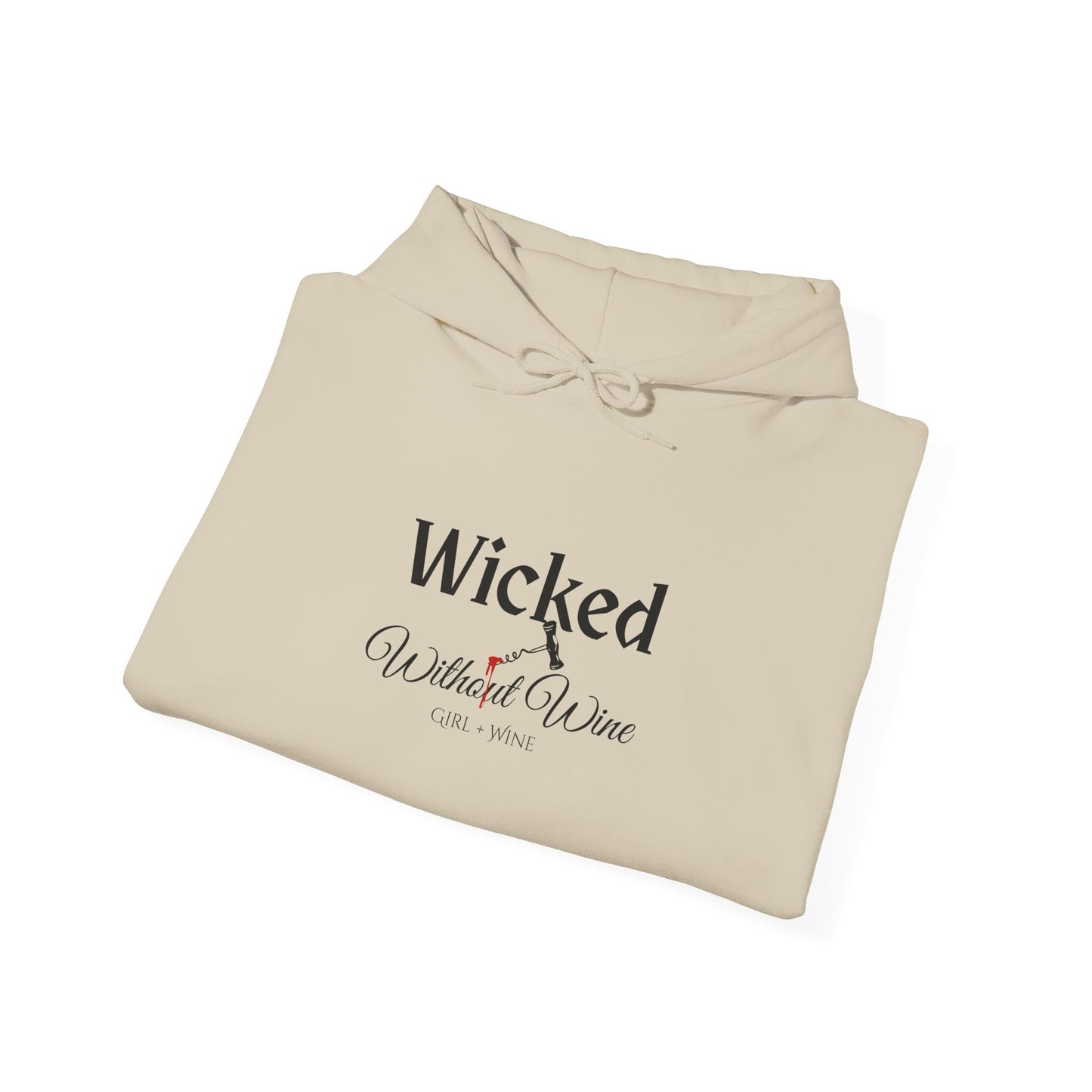 Wicked Without Wine Hoodie | Funny Wine Lover Unisex Sweatshirt (4 Colors)