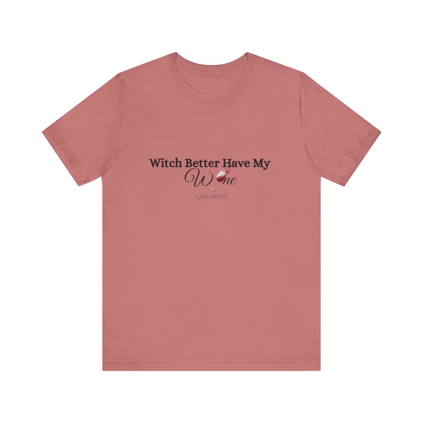 Witch Better Have My W🍷NE Tee | Girl + Wine Halloween Shirt(Available in 4 Colors)