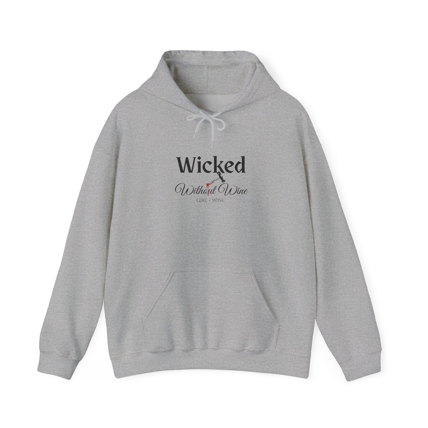 Wicked Without Wine Hoodie | Funny Wine Lover Unisex Sweatshirt (4 Colors)