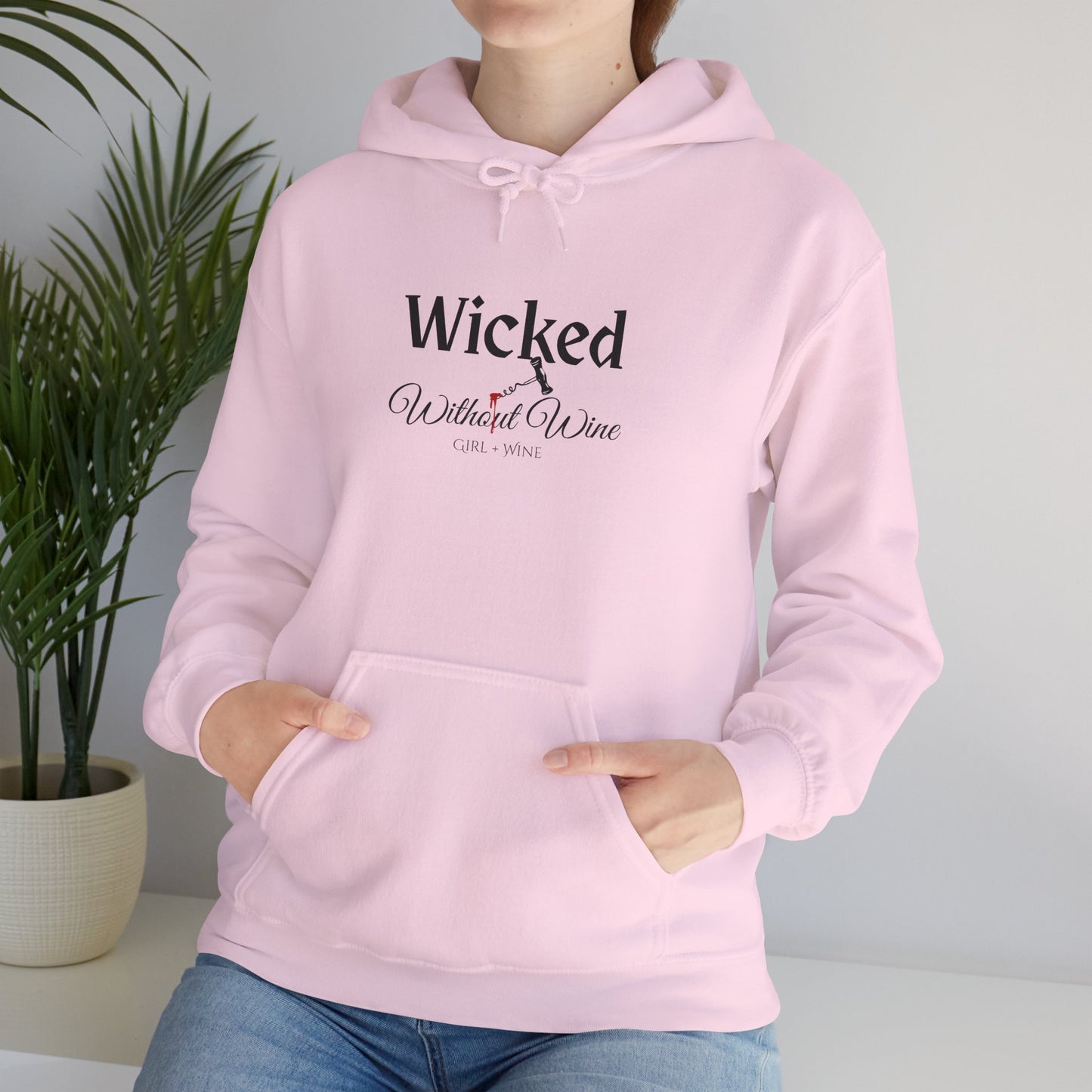 Wicked Without Wine Hoodie | Funny Wine Lover Unisex Sweatshirt (4 Colors)