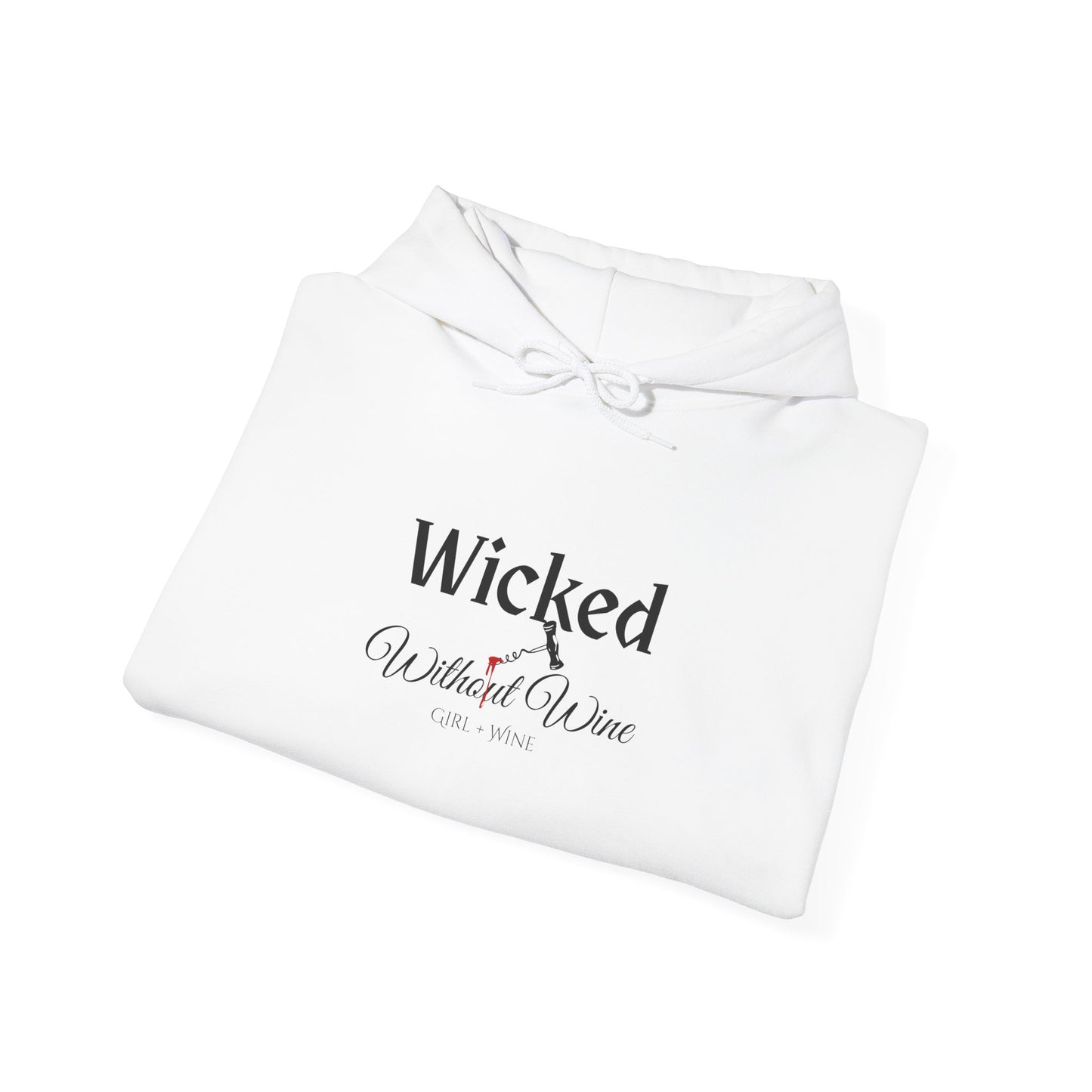 Wicked Without Wine Hoodie | Funny Wine Lover Unisex Sweatshirt (4 Colors)
