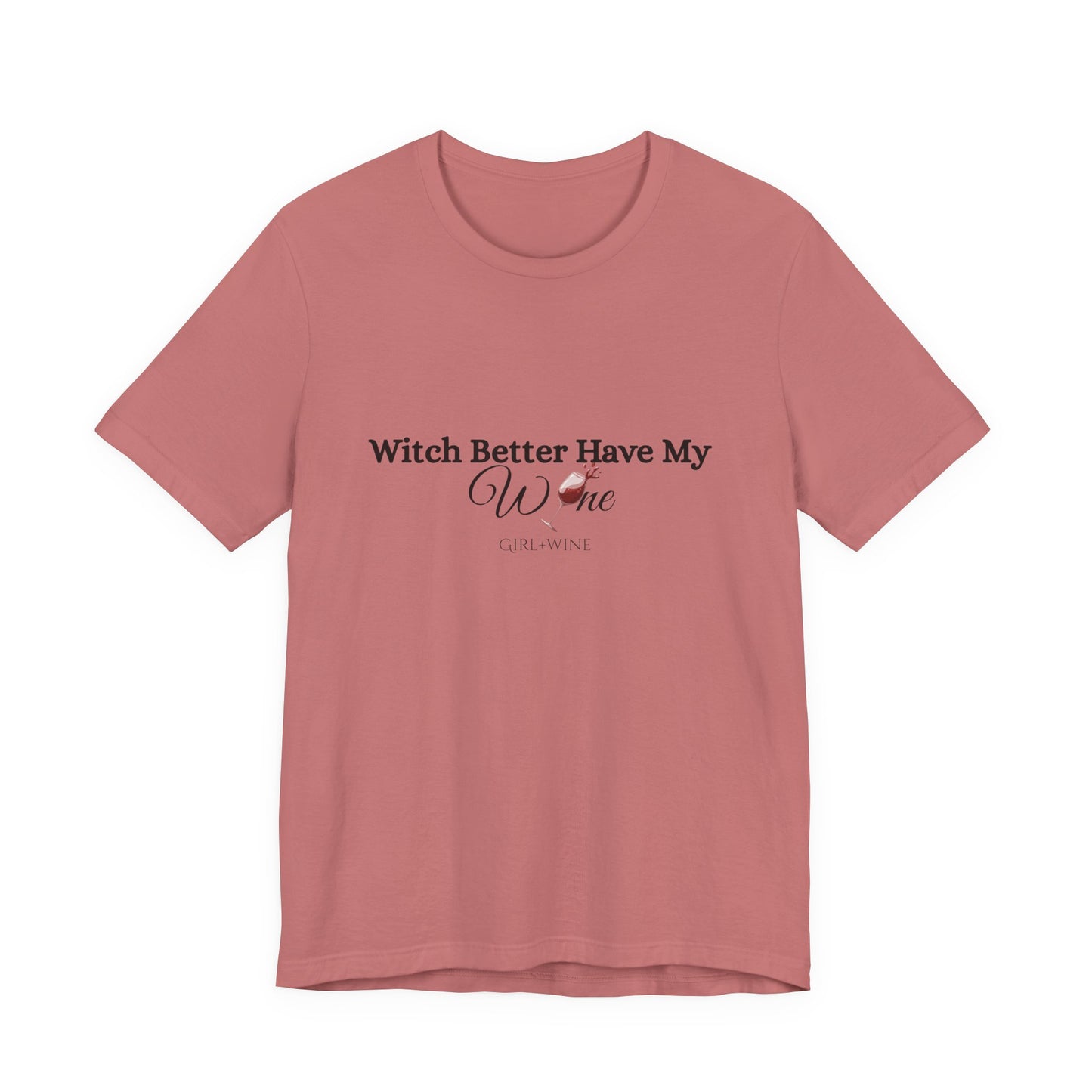 Witch Better Have My W🍷NE Tee | Girl + Wine Halloween Shirt(Available in 4 Colors)