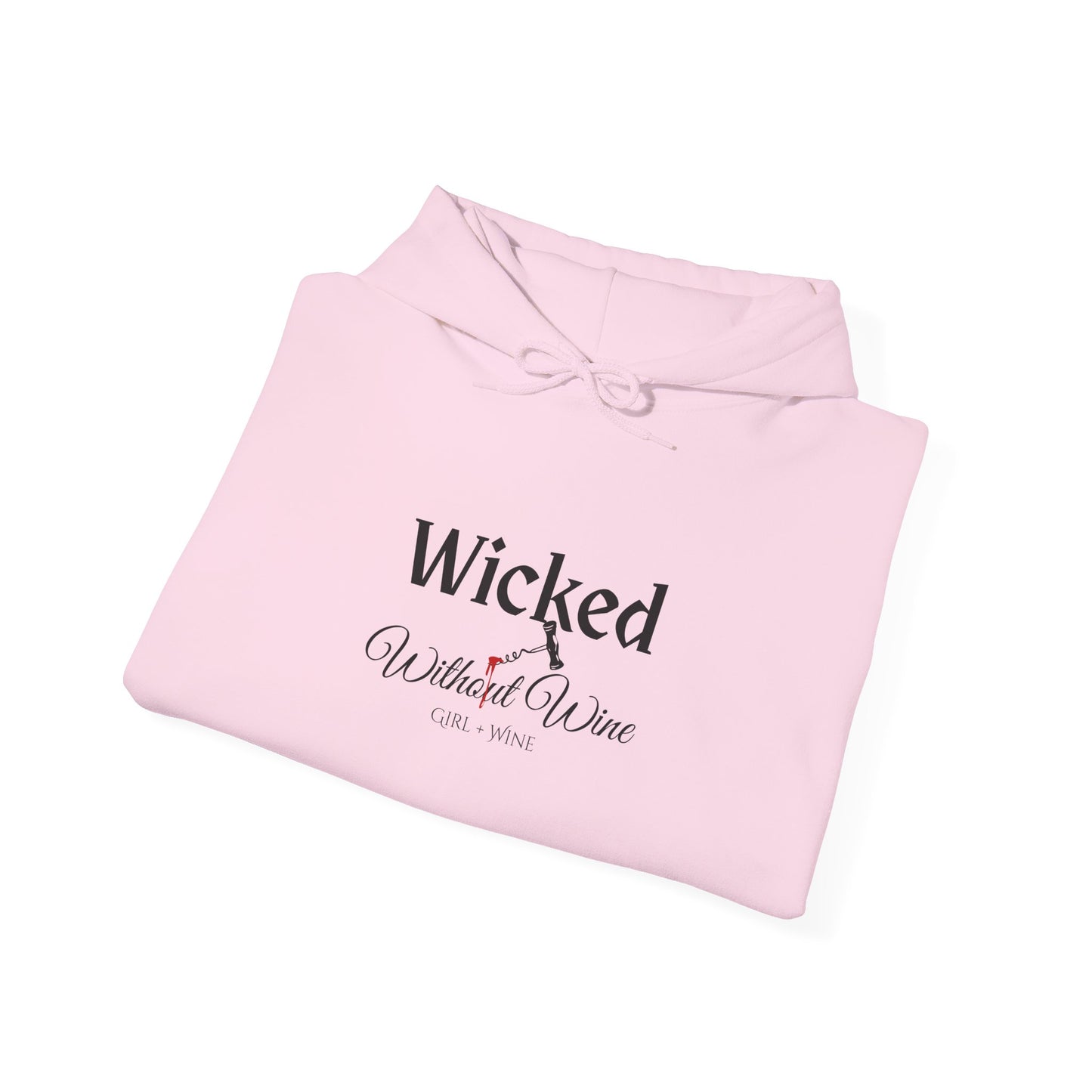 Wicked Without Wine Hoodie | Funny Wine Lover Unisex Sweatshirt (4 Colors)