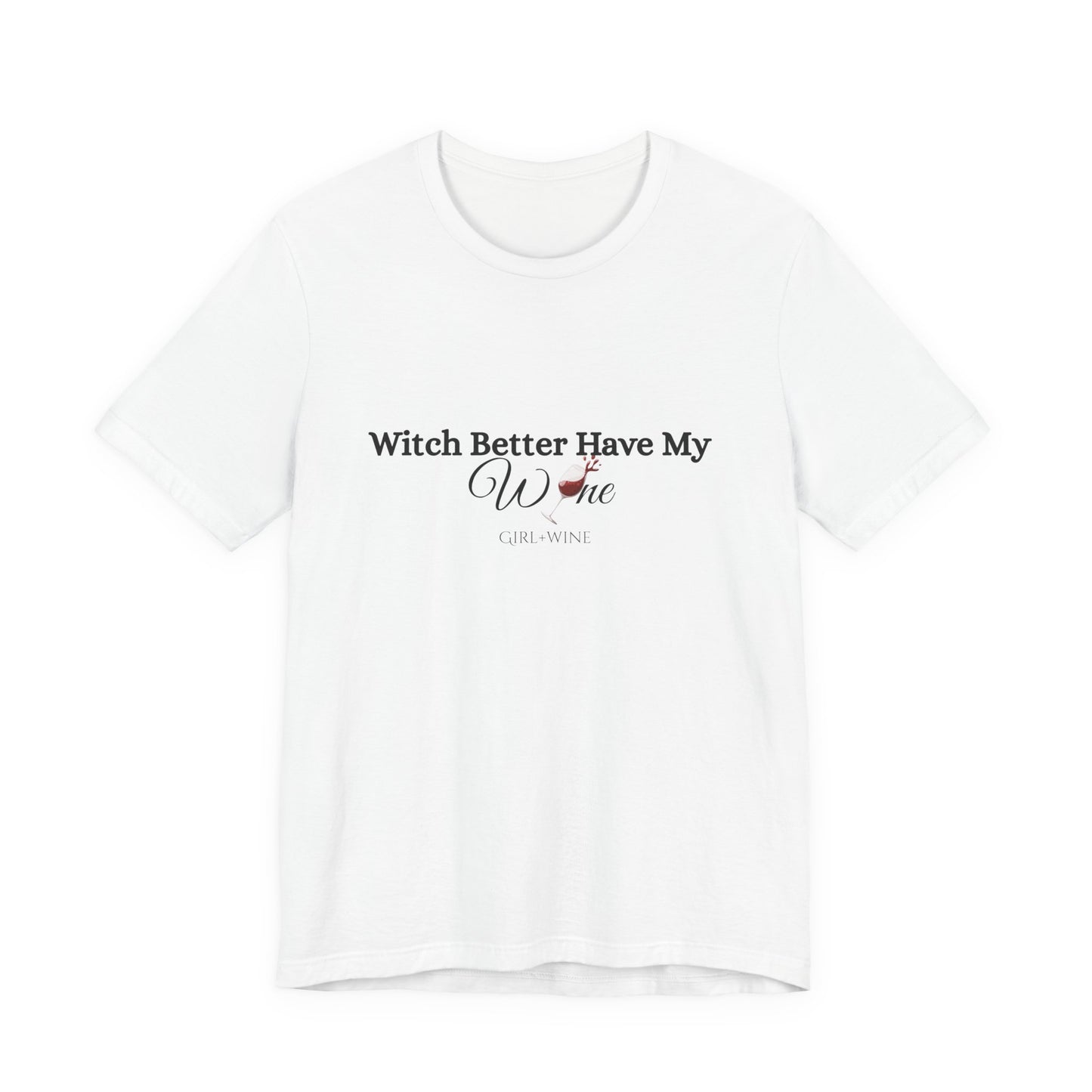 Witch Better Have My W🍷NE Tee | Girl + Wine Halloween Shirt(Available in 4 Colors)