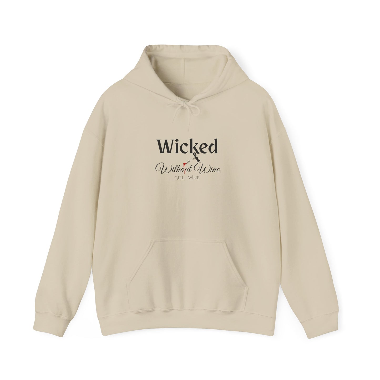 Wicked Without Wine Hoodie | Funny Wine Lover Unisex Sweatshirt (4 Colors)