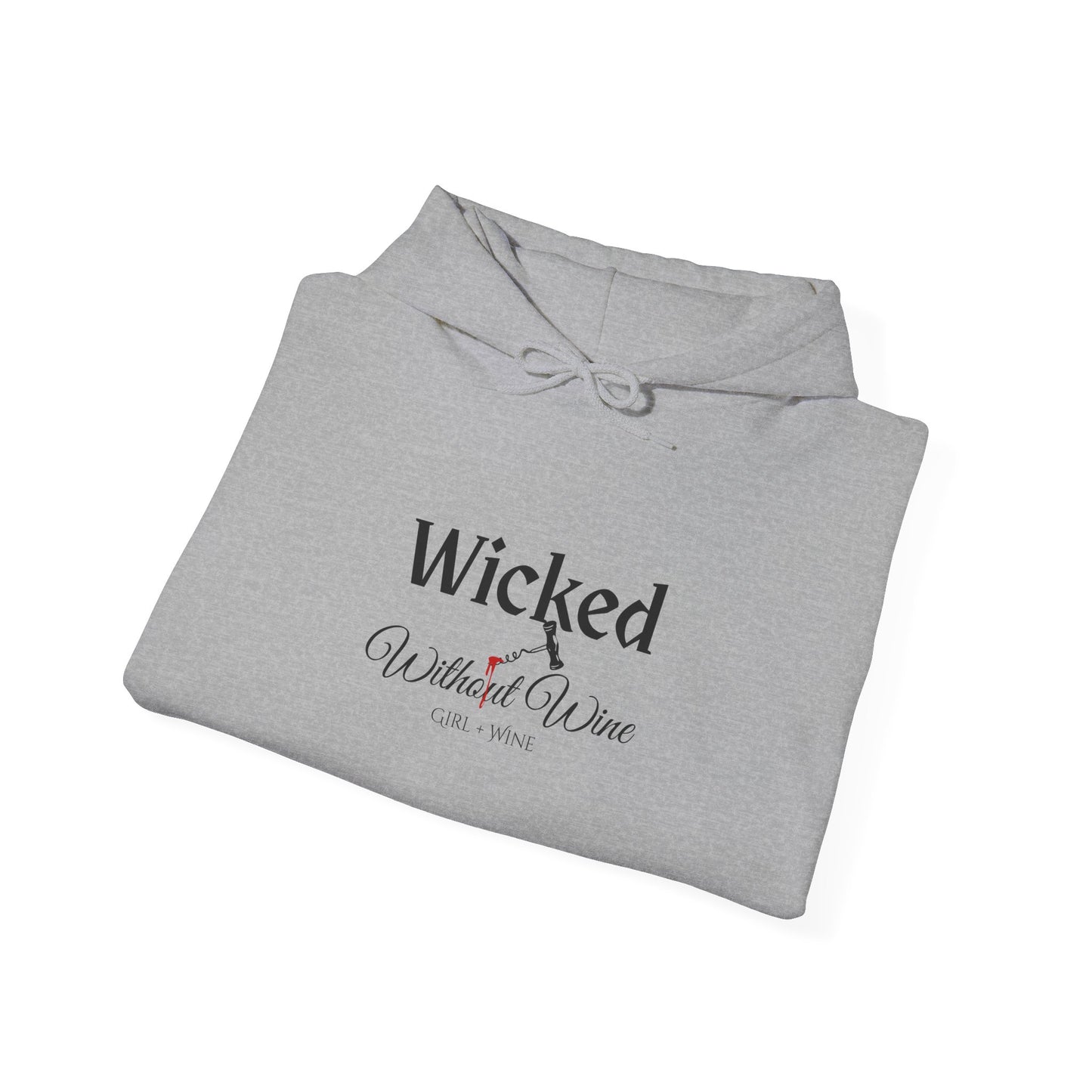 Wicked Without Wine Hoodie | Funny Wine Lover Unisex Sweatshirt (4 Colors)