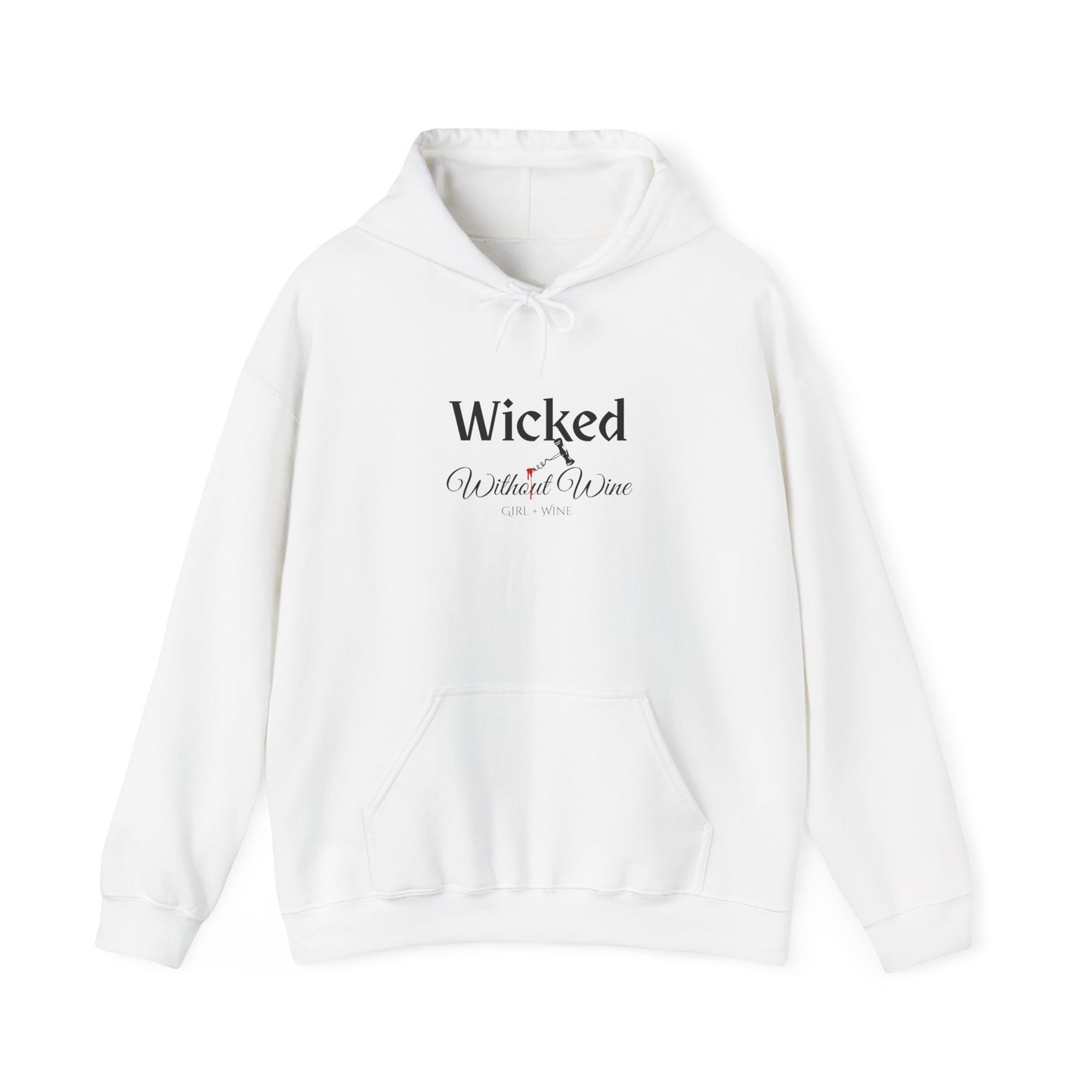 Wicked Without Wine Hoodie | Funny Wine Lover Unisex Sweatshirt (4 Colors)