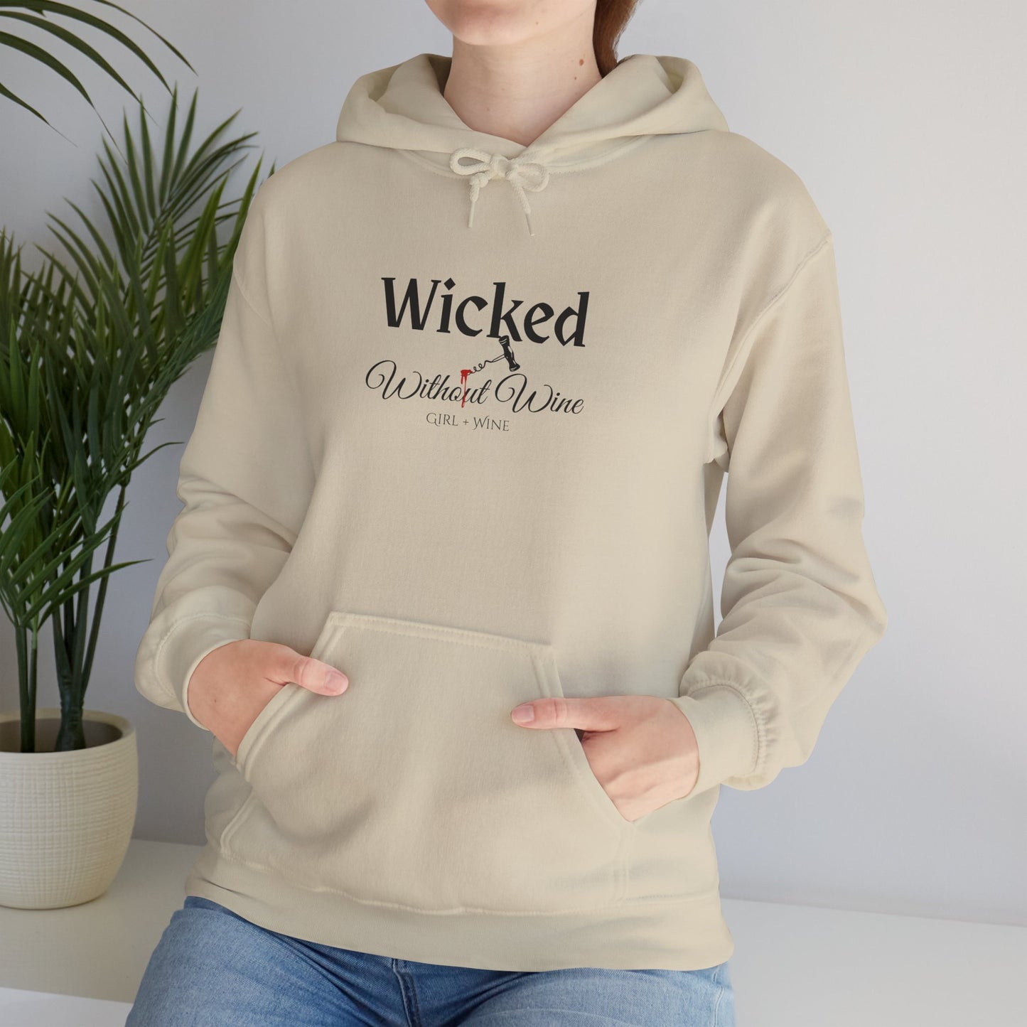 Wicked Without Wine Hoodie | Funny Wine Lover Unisex Sweatshirt (4 Colors)