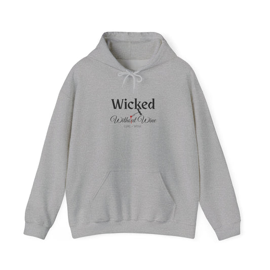 Wicked Without Wine Hoodie | Funny Wine Lover Unisex Sweatshirt (4 Colors)